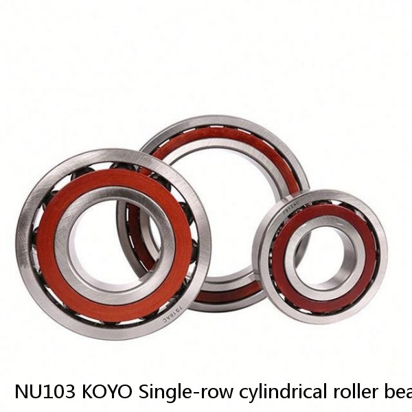 NU103 KOYO Single-row cylindrical roller bearings