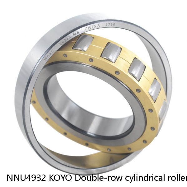 NNU4932 KOYO Double-row cylindrical roller bearings