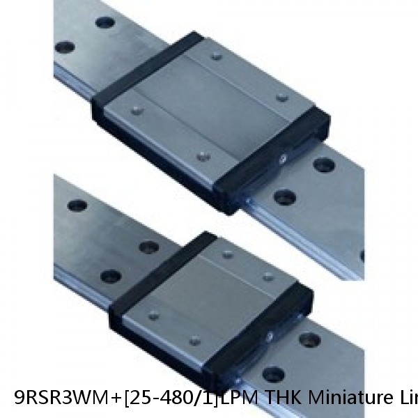 9RSR3WM+[25-480/1]LPM THK Miniature Linear Guide Full Ball RSR Series
