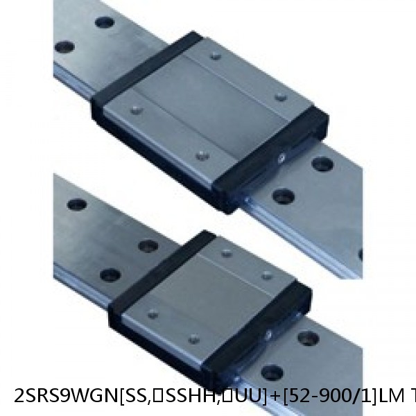 2SRS9WGN[SS,​SSHH,​UU]+[52-900/1]LM THK Miniature Linear Guide Full Ball SRS-G Accuracy and Preload Selectable