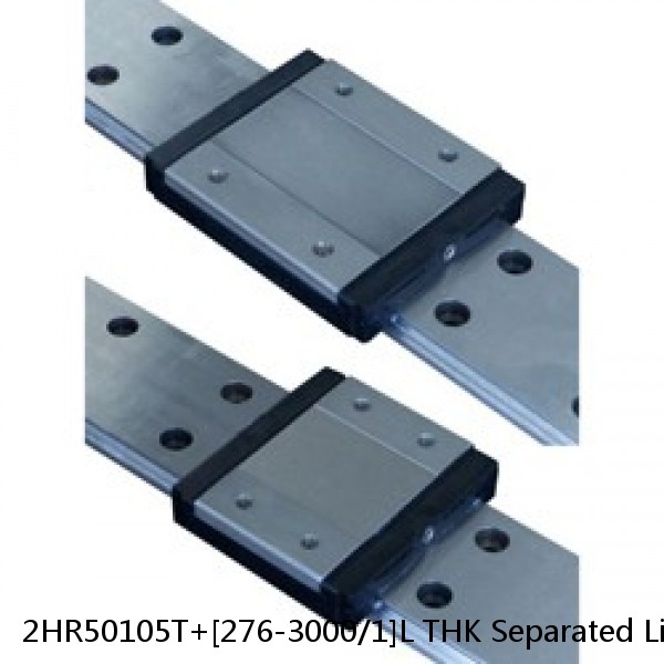 2HR50105T+[276-3000/1]L THK Separated Linear Guide Side Rails Set Model HR