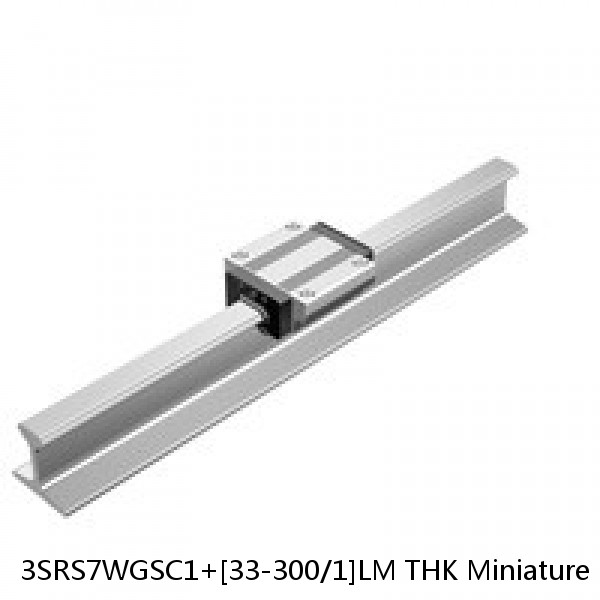 3SRS7WGSC1+[33-300/1]LM THK Miniature Linear Guide Full Ball SRS-G Accuracy and Preload Selectable