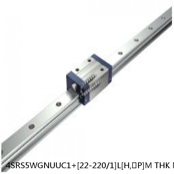 4SRS5WGNUUC1+[22-220/1]L[H,​P]M THK Miniature Linear Guide Full Ball SRS-G Accuracy and Preload Selectable