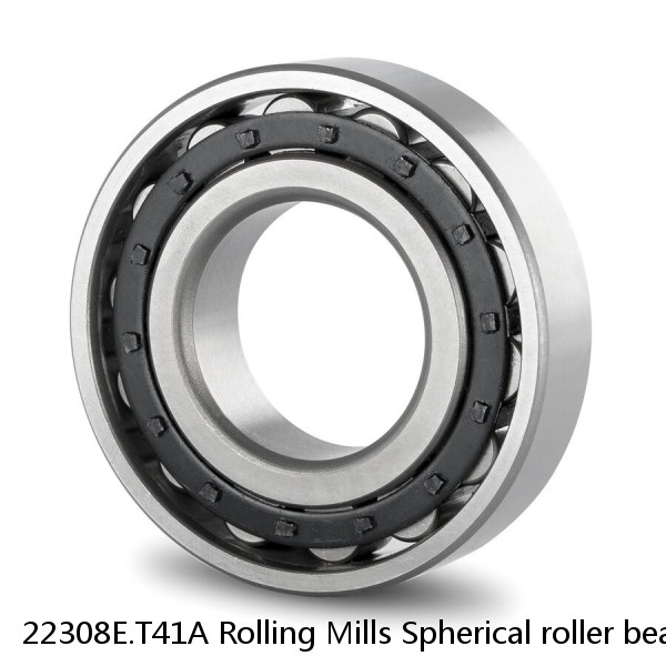 22308E.T41A Rolling Mills Spherical roller bearings