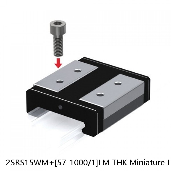 2SRS15WM+[57-1000/1]LM THK Miniature Linear Guide Caged Ball SRS Series