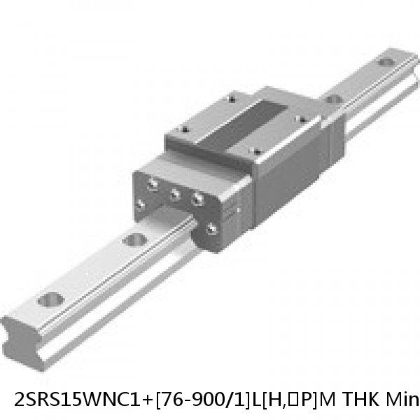 2SRS15WNC1+[76-900/1]L[H,​P]M THK Miniature Linear Guide Caged Ball SRS Series